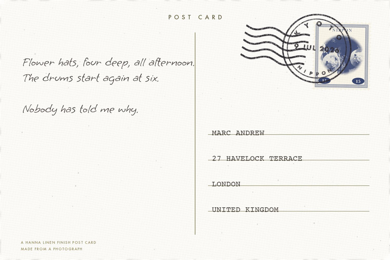 The same postcard turned over: Flower hats, four deep, all afternoon. The drums start again at six. Nobody has told me why.